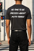 No Time to Be Pressed T shirt