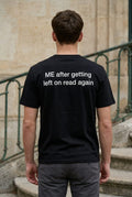 After Getting Left On Read Again T shirt