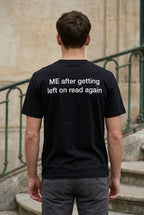 After Getting Left On Read Again Funny Caption T-Shirt